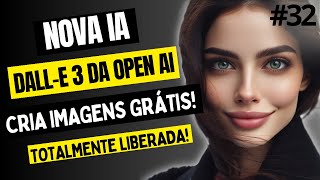NOVA IA DALL E 3 DA OPEN AI CRIA IMAGENS GRÁTIS ILIMITADAS COMO CRIAR IMAGENS GRATUITAS COM DALL E 3
