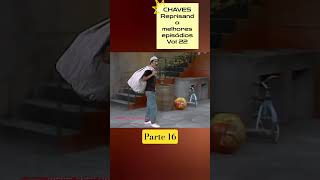 CHAVES Reprisando melhores episódios Vol 22 parte 16