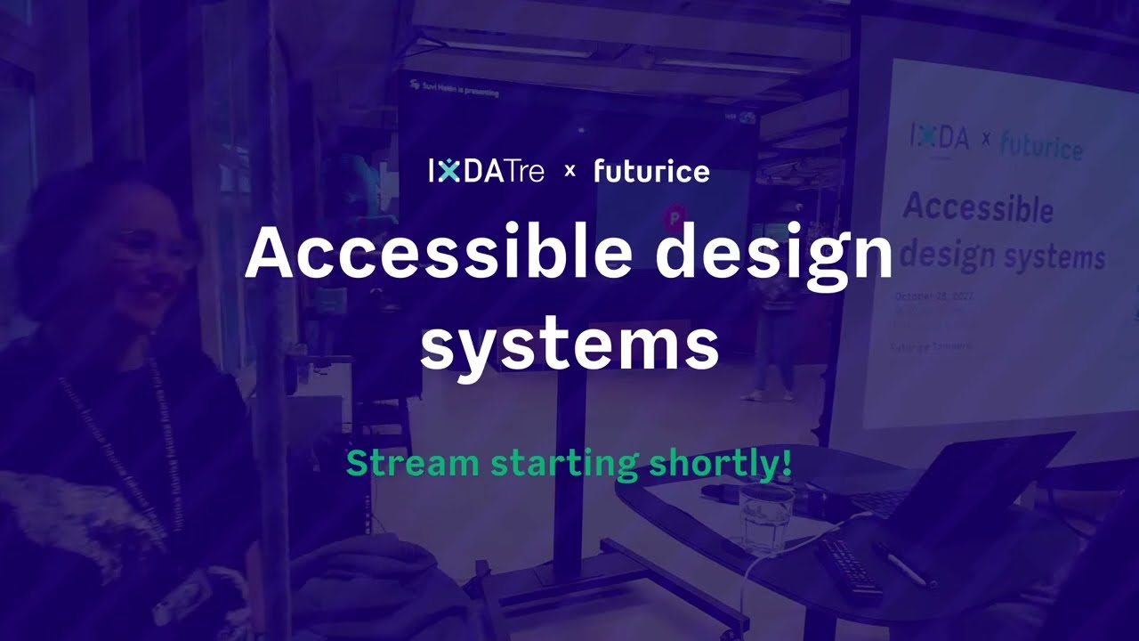IxDA x Futurice: Accessible design systems