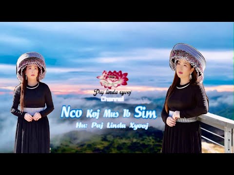 Nco Koj Mus Ib Sim / New Song By: Paj Linda Xyooj