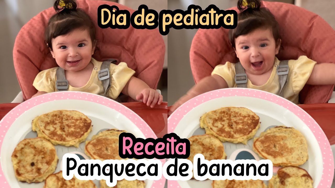 Como fazer panqueca de banana para bebê dia de pediatra 9 meses - Ju Tomé
