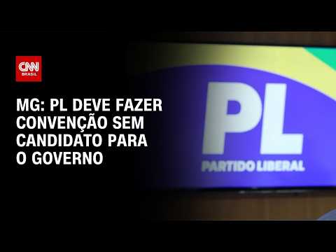 PL de MG deve fazer convenção sem candidato definido para o governo | BASTIDORES CNN