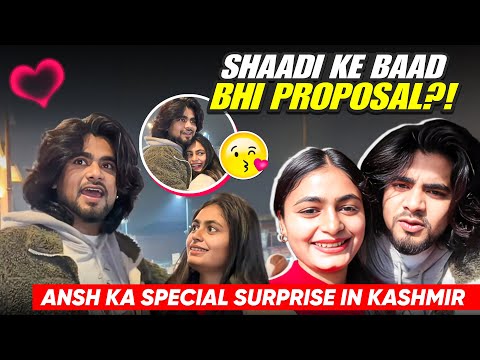 Proposal even after marriage?! 🥹 Ansh's special surprise in Kashmir || @Swatilove18
