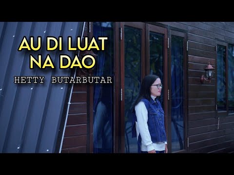 AU DI LUAT NA DAO (Cover) - Lagu Batak | by Hetty Butarbutar