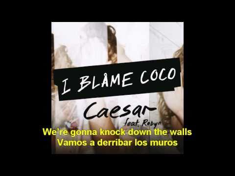 Caesar - I Blame Coco feat. Robyn subtitulos en español