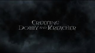 5. Creating Dobby and Kreacher | Focus Points | Harry Potter Behind the Scenes