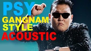 GANGNAM STYLE (Acoustic Cover) | Joshua Simon