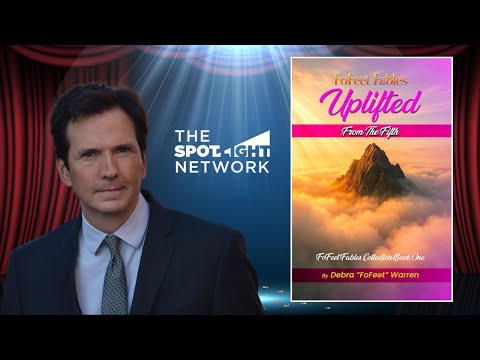 The Spotlight Network on FoFeet Fables 'UPLIFTED' From The FiFth by Debra FoFeet Warren