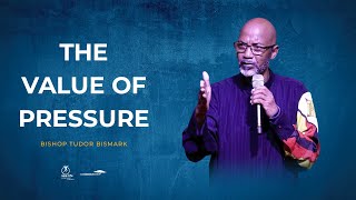 Bishop Tudor Bismark  The Value of Pressure