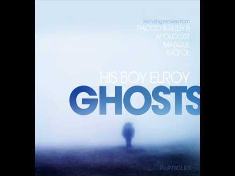 His Boy Elroy - Ghosts (Original Mix)