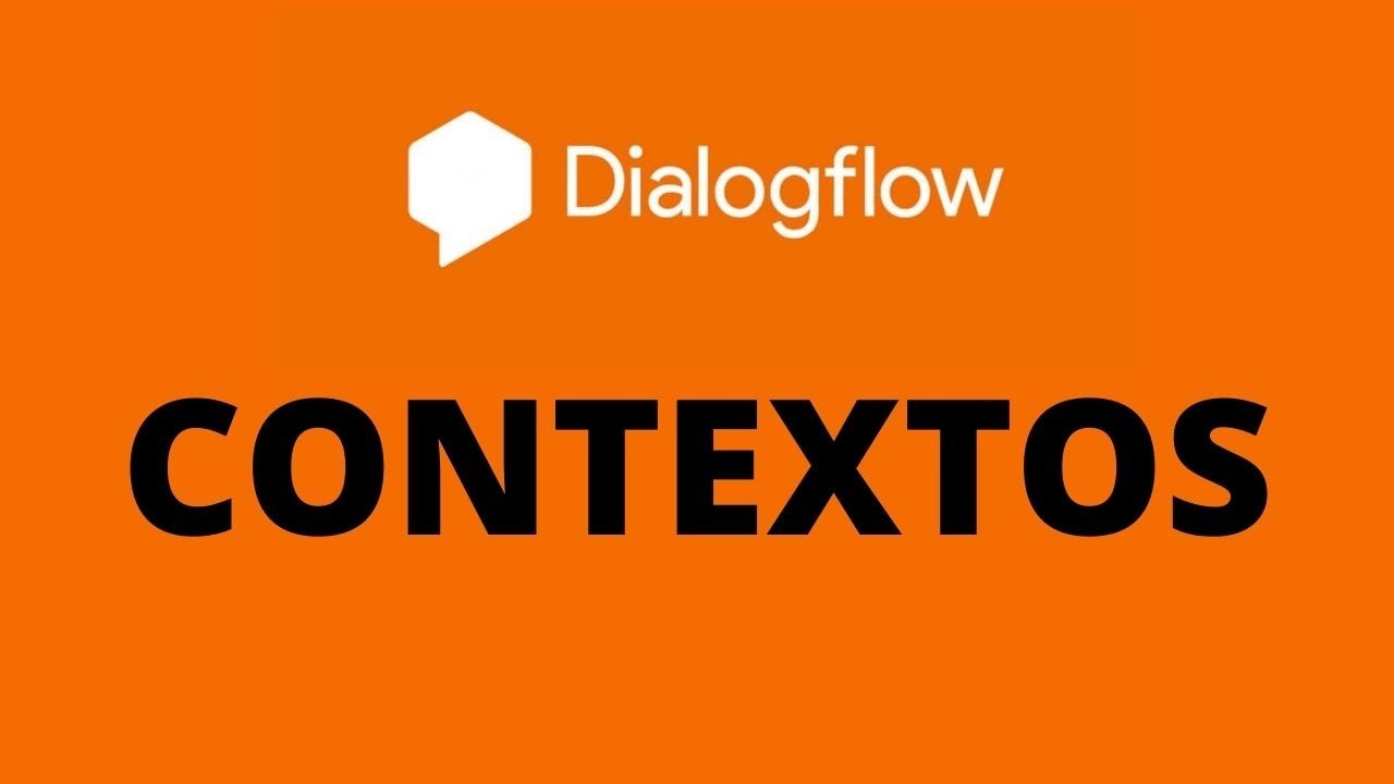 Dialogflow - Como Trabalhar Com Contextos Nas Intents