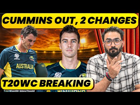 🔴T20WC BREAKING: PAT CUMMINS OUT, 2 CHANGES IN AUSTRALIA T20WC SQUAD
