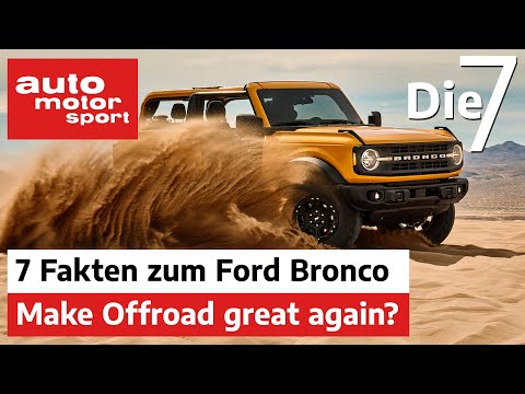 7 Fakten zum Ford Bronco - ist er die neue Offroad-Macht? | auto motor und sport