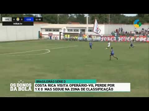 BRASILEIRÃO SÉRIE D: COSTA RICA VISITA OPERÁRIO-VG PERDE 1 X 0 MAS SEGUE NA ZONA DE CLAS... 13 06 22