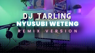 Download lagu DJ Tarling Jadul 'NYUSUBI WETENG' Remix Version mp3
