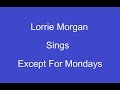 Except For Monday's + On Screen Lyrics -- Lorrie Morgan
