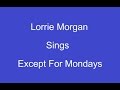 Except For Monday's + On Screen Lyrics -- Lorrie Morgan