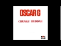 Oscar G - Chunky Buddah