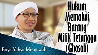 Download lagu Hukum Memakai Barang Milik Tetangga  (Ghosob) - Buya Yahya Menjawab mp3