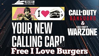 How To Get Call of Duty League Free Calling Card "I Love Burgers" For Cod Vanguard & Warzone