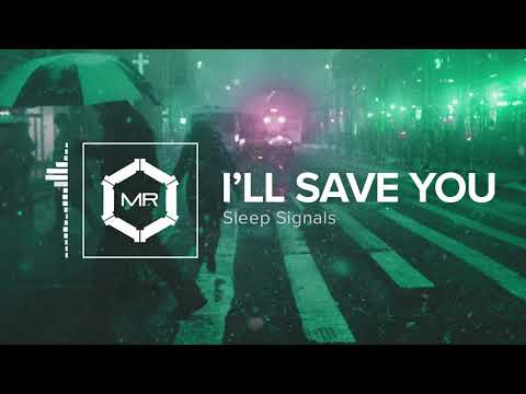 Sleep Signals - I'll Save You [HD]