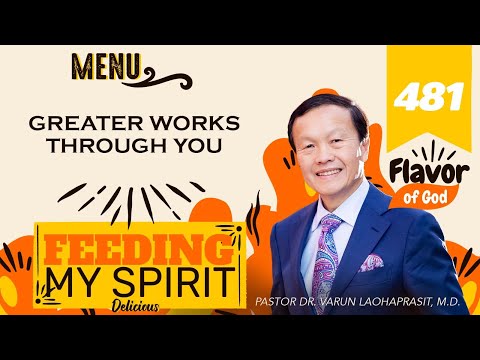 481 Greater works through you - Feeding my spirit