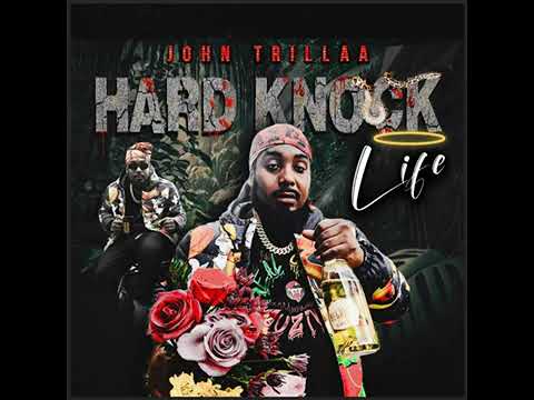 John Trillaa - Hard Knock Life (Official Audio)