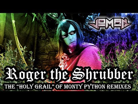 Joman - Roger the Shrubber (A Monty Python & The Holy Grail Remix)