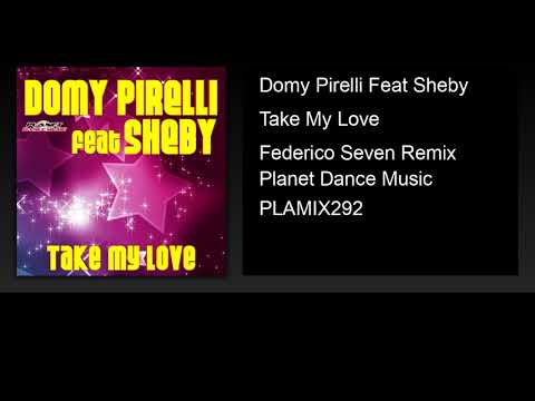 Domy Pirelli Feat Sheby - Take My Love (Federico Seven Remix)