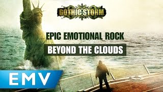 Gothic Storm - Beyond The Clouds (Epic Emotional Rock)
