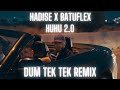 Hadise X Batuflex -  HUHU 2.0 (Dum Tek Tek Remix)