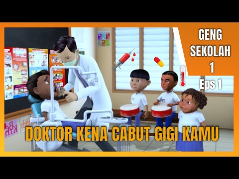 GENG SEKOLAH M1. EPS:07. DOKTOR GIGI
