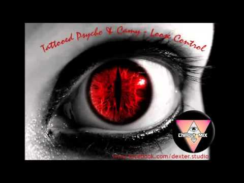 Tattooed Psycho & Camy - Loose Control ( Radio Edit )