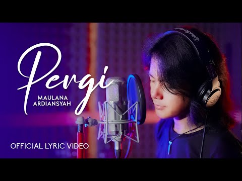 Pergi - Maulana Ardiansyah