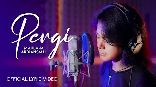 Download lagu Maulana Ardiansyah - Pergi mp3