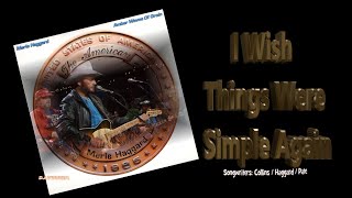 Merle Haggard  - I Wish Things Were Simple Again (1985)