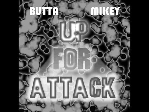 Butta B2B Mikey - Up For Attack