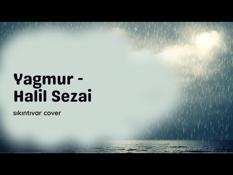 halil sezai – yağmur | sıkıntıvar cover (lyric video)