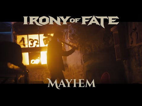 Irony Of Fate - Mayhem [Official Video]