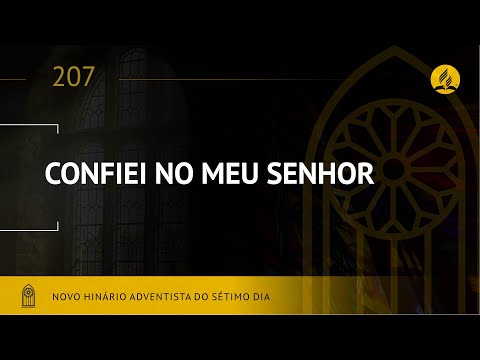 Novo Hinário Adventista • Hino 207 • Confiei no Meu Senhor • (Lyrics)