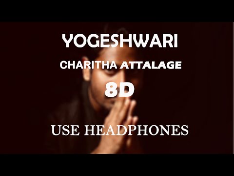 YOGESHWARI - CHARITHA ATTALAGE | 8D AUDIO