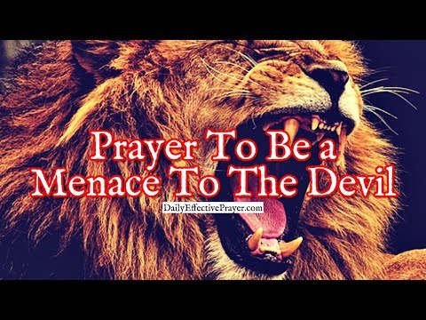 Prayer To Be a Menace To The Devil In The Spiritual Realm Video