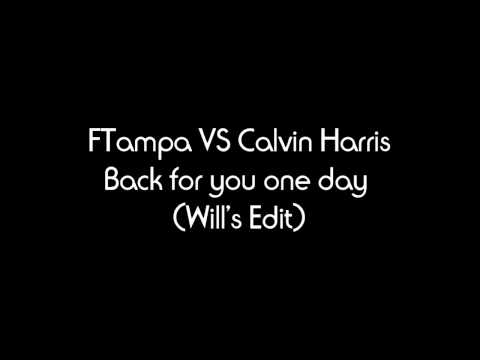 FTampa VS Calvin Harris - Back for you one day (Will Edit) (rascunho)