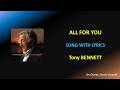 ALL FOR YOU - TONY BENNETT - LYRICS (HQ)