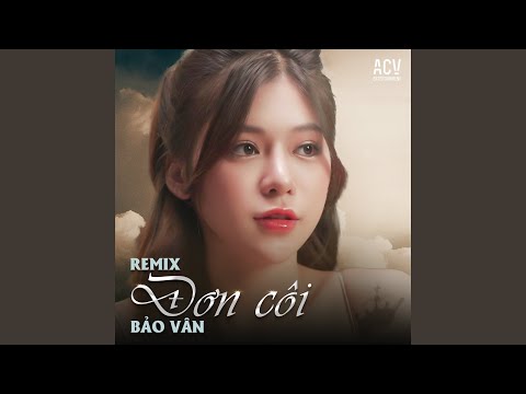 Đơn Côi (Acv Remix 140 (Ver 2))