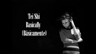 Tei Shi - Basically subtitulado español