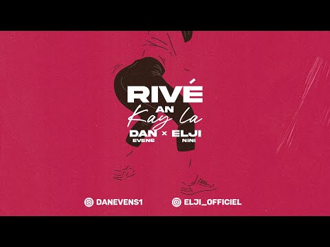 Dan Evens x Elji - Rivé an kay la (Shatta 2024)