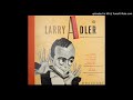 02 - That Old Black Magic - Larry Adler - John Kirby and His Orchestra - Larry Adler and his harmoni