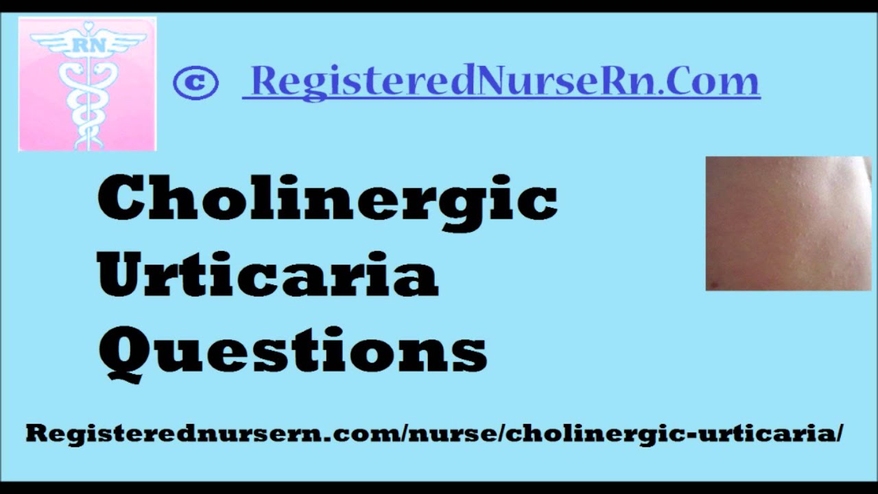 Cholinergic Urticaria Questions and Answers