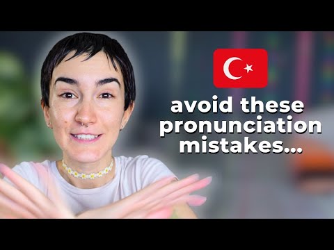 8 Pronunciation Mistakes That English Speakers Make in Turkish